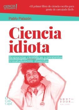 CIENCIA IDIOTA | 9788412612615 | PALAZÓN, PABLO | Llibreria La Gralla | Llibreria online de Granollers