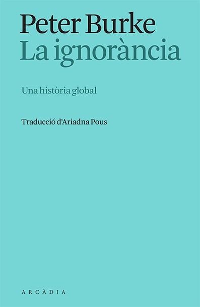 IGNORÀNCIA, LA | 9788412667325 | BURKE, PETER | Llibreria La Gralla | Llibreria online de Granollers