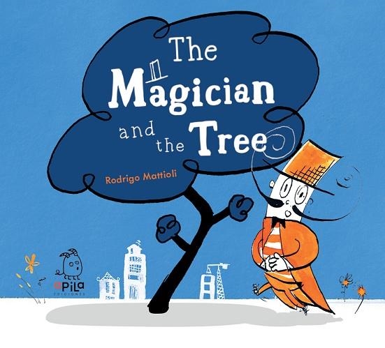 MAGICIAN AND THE TREE, THE | 9788417028831 | MATTIOLI, RODRIGO | Llibreria La Gralla | Librería online de Granollers