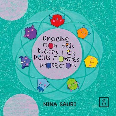 EL INCREIBLE MUNDO DE LOS CHAKRAS Y LOS MONSTRUITOS PROTECTORES | 9788412737110 | SAURI BAQUEIRO, NINA | Llibreria La Gralla | Llibreria online de Granollers