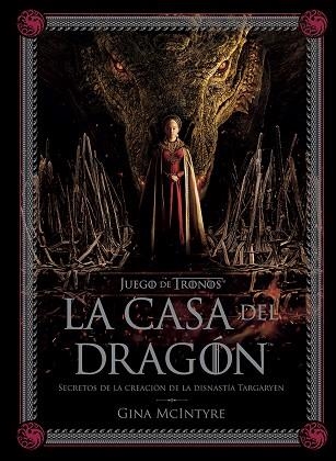 JUEGO DE TRONOS: LA CASA DEL DRAGÓN. SECRETOS DE LA CREACIÓN DE LA DINASTÍA TARG | 9788467964004 | MCINTYRE. GINA  | Llibreria La Gralla | Llibreria online de Granollers