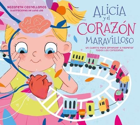 ALICIA Y EL CORAZÓN MARAVILLOSO | 9788448866440 | CASTELLANOS, NAZARETH | Llibreria La Gralla | Llibreria online de Granollers