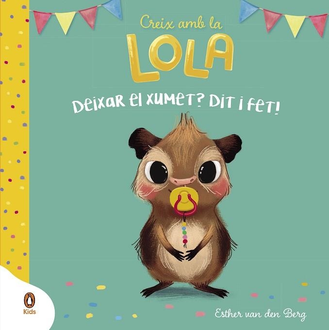 DEIXAR EL XUMET? DIT I FET! (CREIX AMB LA LOLA) | 9788418817915 | VAN DEN BERG, ESTHER | Llibreria La Gralla | Llibreria online de Granollers