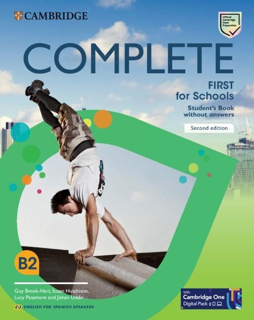 COMPLETE FIRST FOR SCHOOLS FOR SPANISH SPEAKERS SECOND EDITION STUDENT'S BOOK WI | 9788413223698 | BROOK-HART., GUY / HUTCHISON, SUSAN / PASSMORE, LUCY / UDDIN., JISHAN | Llibreria La Gralla | Llibreria online de Granollers