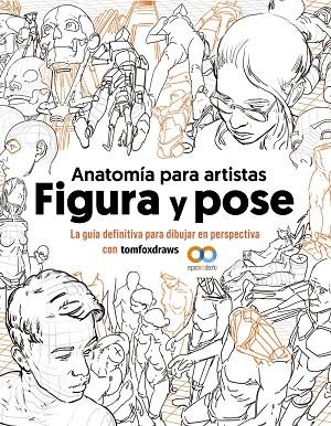 ANATOMÍA PARA ARTISTAS. FIGURA Y POSE | 9788441548367 | FOX, TOM | Llibreria La Gralla | Llibreria online de Granollers