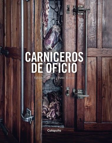 CARNICEROS DE OFICIO | 9789876376501 | TORRES, EDUARDO ;  TORRES, PABLO | Llibreria La Gralla | Llibreria online de Granollers