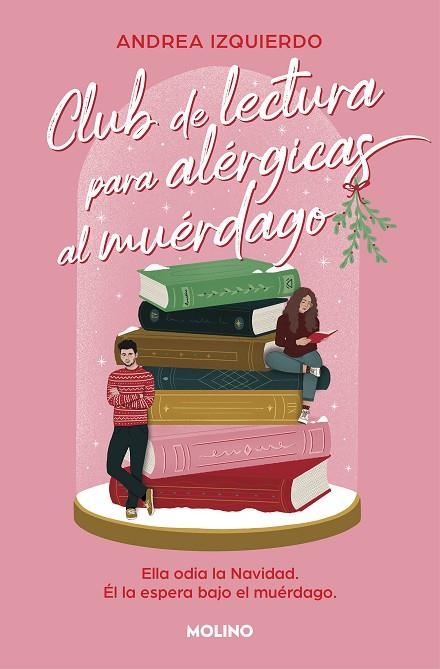 CLUB DE LECTURA PARA ALÉRGICAS AL MUÉRDAGO | 9788427239791 | IZQUIERDO, ANDREA | Llibreria La Gralla | Llibreria online de Granollers