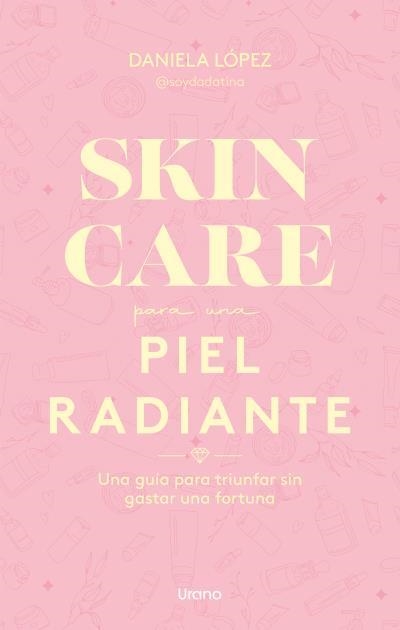 SKINCARE PARA UNA PIEL RADIANTE | 9788418714290 | DADATINA | Llibreria La Gralla | Llibreria online de Granollers