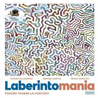 LABERINTOMANIA | 9788412725346 | DE LAGAUSIE, JUSTINE ;  MARTIN, RAPHAËL | Llibreria La Gralla | Llibreria online de Granollers