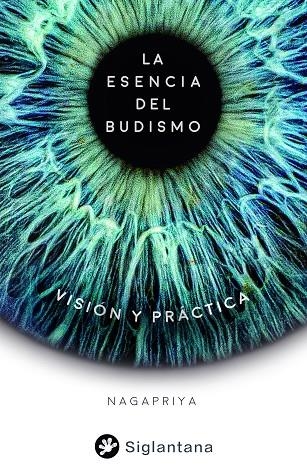 ESENCIA DEL BUDISMO, LA | 9788418556517 | NAGAPRIYA | Llibreria La Gralla | Llibreria online de Granollers