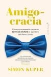 AMIGOCRACIA | 9788412708486 | KUPER, SIMON | Llibreria La Gralla | Llibreria online de Granollers