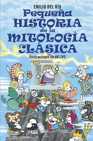 PEQUEÑA HISTORIA DE LA MITOLOGÍA CLÁSICA | 9788467071221 | RÍO, EMILIO DEL | Llibreria La Gralla | Llibreria online de Granollers