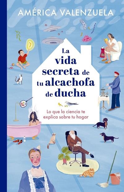  VIDA SECRETA DE TU ALCACHOFA DE DUCHA, LA  | 9788408279204 | VALENZUELA, AMÉRICA ;  LÓPEZ DE MUNÁIN, IRATXE | Llibreria La Gralla | Llibreria online de Granollers