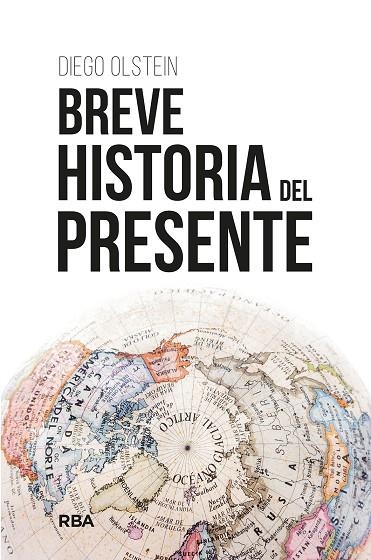 BREVE HISTORIA DEL PRESENTE | 9788411323468 | OLSTEIN, DIEGO | Llibreria La Gralla | Llibreria online de Granollers