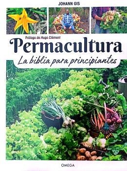 PERMACULTURA:LA BIBLIA PARA PRINCIPIANTES | 9788428217729 | GIS, JOHANN | Llibreria La Gralla | Llibreria online de Granollers