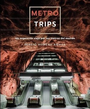 METRO TRIPS | 9788491586241 | MORENO RAMOS, SERGIO | Llibreria La Gralla | Librería online de Granollers