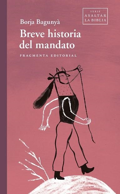 BREVE HISTORIA DEL MANDATO | 9788417796938 | BAGUNYÀ, BORJA | Llibreria La Gralla | Llibreria online de Granollers