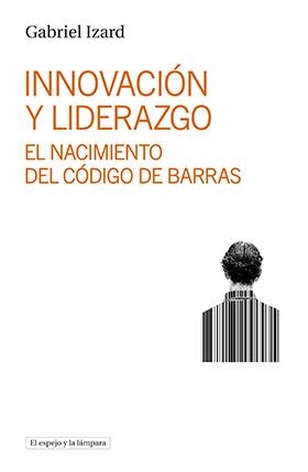 INNOVACIÓN Y LIDERAZGO | 9788412324969 | IZARD, GABRIEL | Llibreria La Gralla | Llibreria online de Granollers