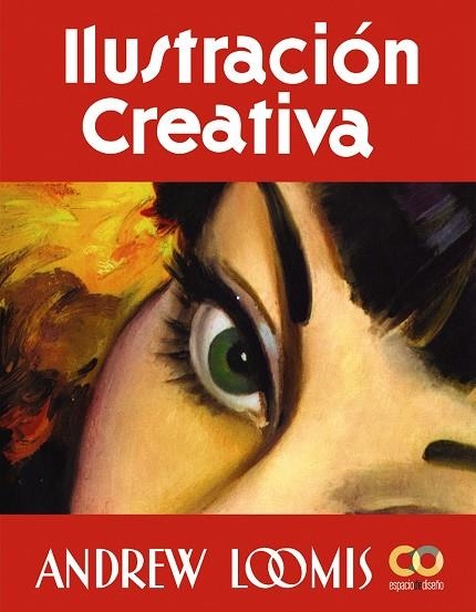 ILUSTRACIÓN CREATIVA | 9788441548374 | LOOMIS, ANDREW | Llibreria La Gralla | Librería online de Granollers