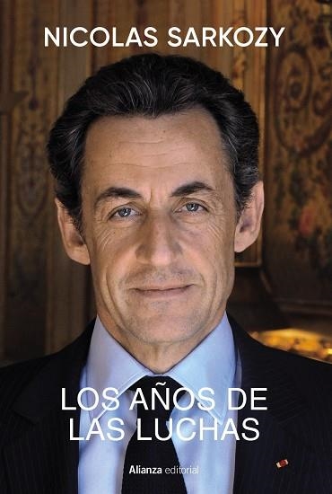 AÑOS DE LAS LUCHAS, LOS  | 9788411485036 | SARKOZY, NICOLAS | Llibreria La Gralla | Llibreria online de Granollers