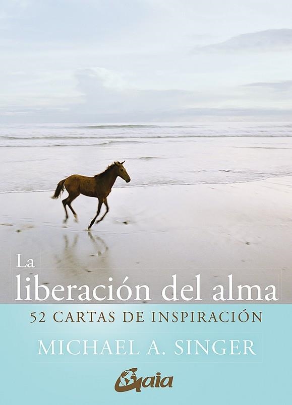 LIBERACIÓN DEL ALMA, LA . 52 CARTAS DE INSPIRACIÓN | 9788411080101 | SINGER, MICHAEL A. | Llibreria La Gralla | Llibreria online de Granollers