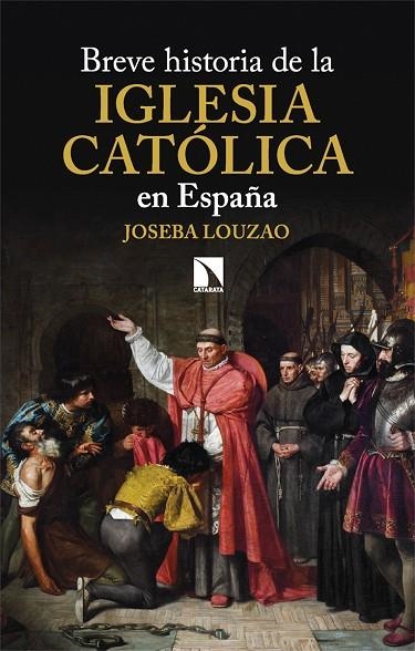 BREVE HISTORIA DE LA IGLESIA CATÓLICA EN ESPAÑA | 9788413526126 | LOUZAO VILLAR, JOSEBA | Llibreria La Gralla | Llibreria online de Granollers