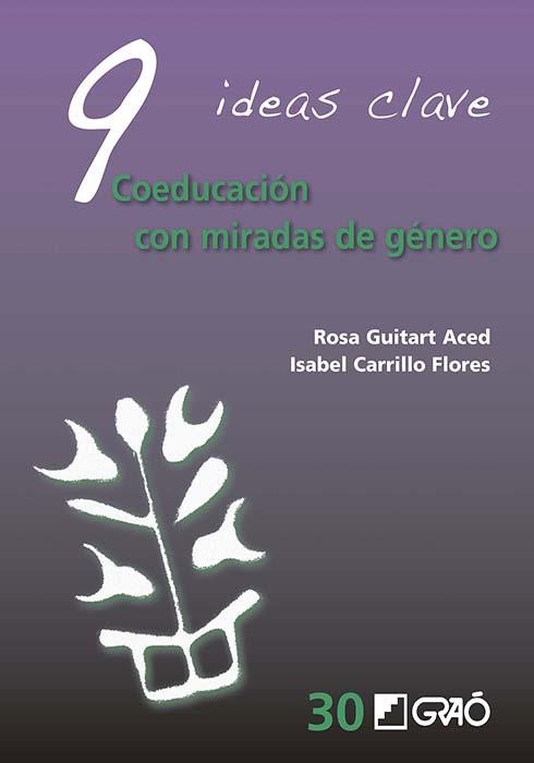 9 IDEAS CLAVE: COEDUCACIÓN CON MIRADAS DE GÉNERO | 9788419788658 | CARRILLO FLORES, ISABEL / GUITART ACED, ROSA M. | Llibreria La Gralla | Llibreria online de Granollers