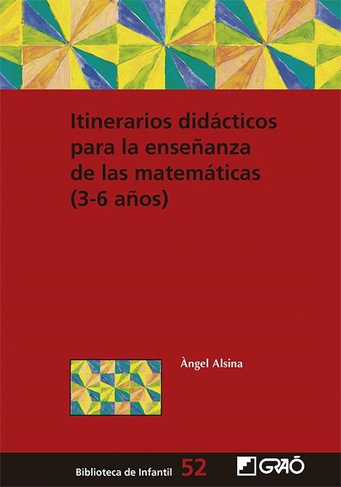 ITINERARIOS DIDÁCTICOS PARA LA ENSEÑANZA DE LAS MATEMÁTICAS (3-6 AÑOS) | 9788418627880 | ALSINA I PASTELLS, ÀNGEL | Llibreria La Gralla | Llibreria online de Granollers