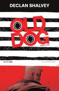 OLD DOG (PERRO VIEJO) 01 | 9788467964592 | SHALVEY, DECLAN | Llibreria La Gralla | Llibreria online de Granollers