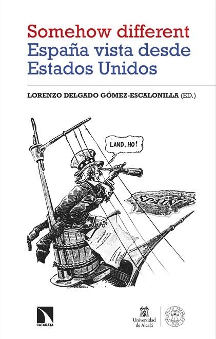 'SOMEHOW DIFFERENT'. ESPAÑA VISTA DESDE ESTADOS UNIDOS | 9788413528885 | DELGADO GÓMEZ-ESCALONILLA, LORENZO | Llibreria La Gralla | Librería online de Granollers