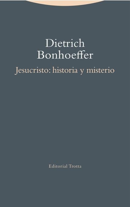 JESUCRISTO: HISTORIA Y MISTERIO | 9788498796377 | BONHOEFFER, DIETRICH | Llibreria La Gralla | Llibreria online de Granollers