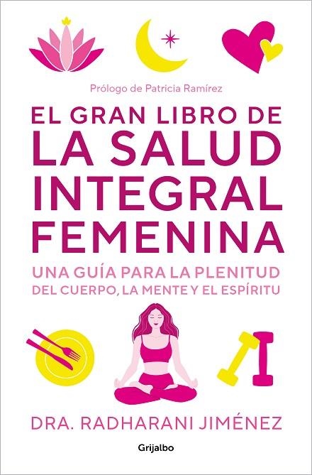 GRAN LIBRO DE LA SALUD INTEGRAL FEMENINA, EL | 9788425364860 | JIMÉNEZ, RADHARANI | Llibreria La Gralla | Llibreria online de Granollers