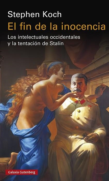 FIN DE LA INOCENCIA, EL | 9788419392206 | KOCH, STEPHEN | Llibreria La Gralla | Llibreria online de Granollers