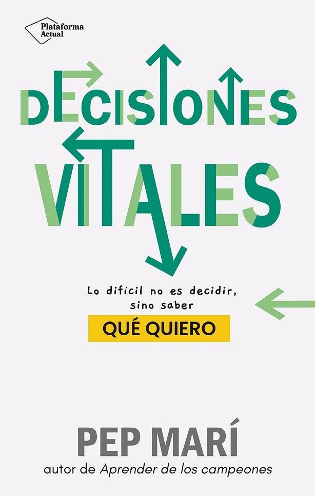 DECISIONES VITALES | 9788410079045 | MARÍ, PEP | Llibreria La Gralla | Llibreria online de Granollers