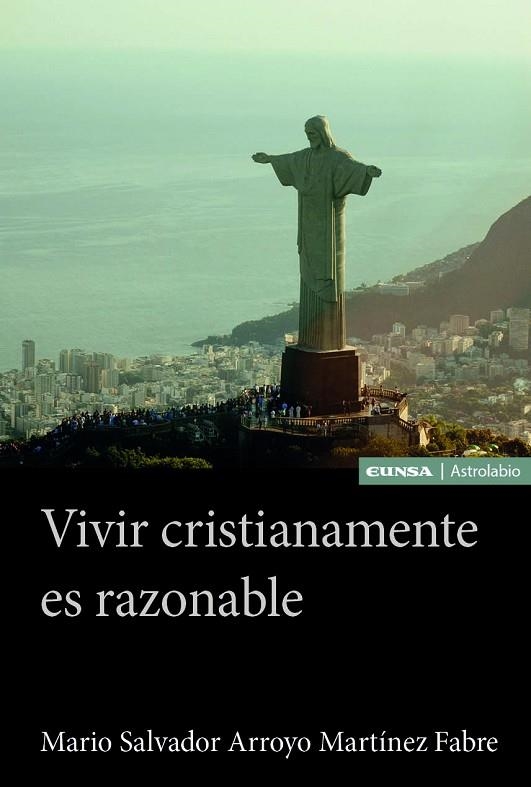 VIVIR CRISTIANAMENTE ES RAZONABLE | 9788431339050 | ARROYO MARTÍNEZ FABRE, MARIO SALVADOR | Llibreria La Gralla | Llibreria online de Granollers