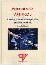 INTELIGENCIA ARTIFICIAL. CURSO DE FORMACIÓN | 9788412722079 | MADRID VICENTE, ANTONIO | Llibreria La Gralla | Llibreria online de Granollers