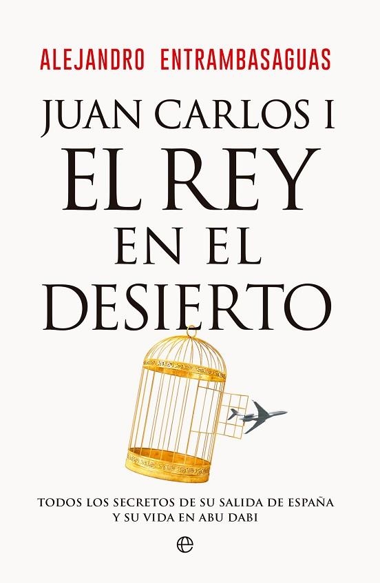 JUAN CARLOS I, EL REY EN EL DESIERTO | 9788413847405 | ENTRAMBASAGUAS, ALEJANDRO | Llibreria La Gralla | Librería online de Granollers