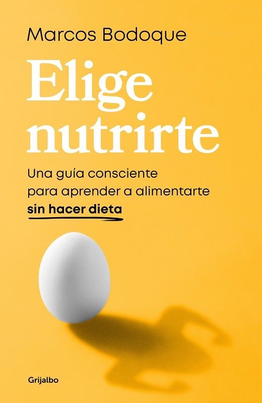 ELIGE NUTRIRTE | 9788425365928 | BODOQUE, MARCOS | Llibreria La Gralla | Llibreria online de Granollers