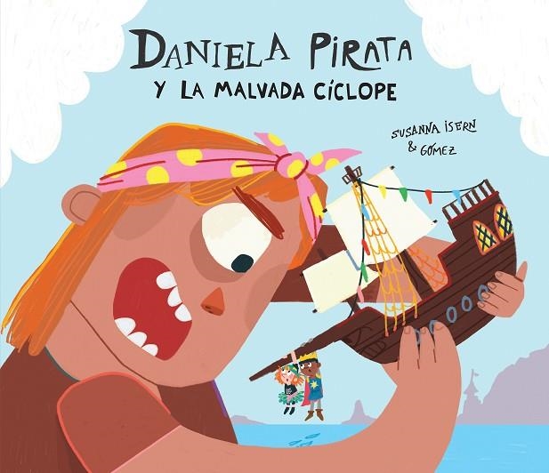 DANIELA PIRATA Y LA MALVADA CÍCLOPE | 9788410074248 | ISERN, SUSANNA | Llibreria La Gralla | Librería online de Granollers