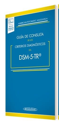 GUÍA DE CONSULTA DE LOS CRITERIOS DIAGNÓSTICOS DEL DSM-5- TR ® | 9788411060745 | AMERICAN PSYCHIATRIC ASSOCIATION | Llibreria La Gralla | Llibreria online de Granollers