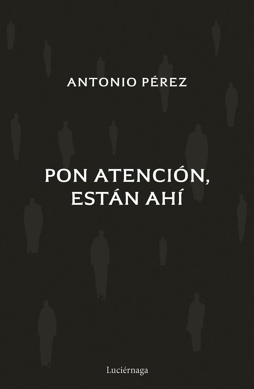 PON ATENCIÓN, ESTÁN AHÍ | 9788419164988 | PÉREZ, ANTONIO | Llibreria La Gralla | Librería online de Granollers