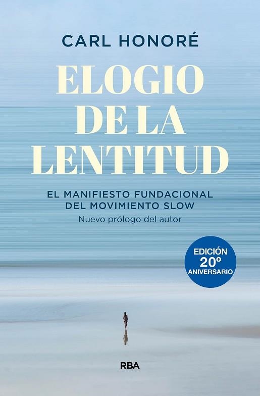 ELOGIO DE LA LENTITUD (EDICIÓN 20º ANIVERSARIO) | 9788490564684 | HONORÉ, CARL | Llibreria La Gralla | Librería online de Granollers