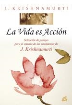 VIDA ES ACCIÓN, LA | 9788484453437 | KRISHNAMURTI, JIDDU | Llibreria La Gralla | Llibreria online de Granollers