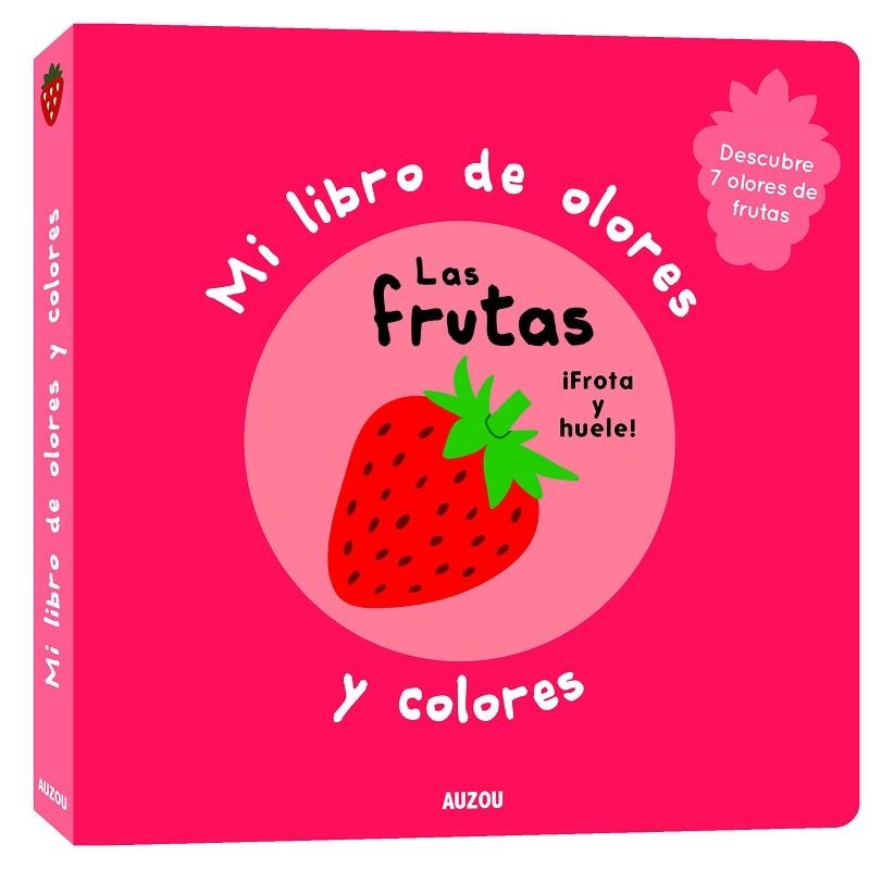 MI LIBRO DE OLORES Y COLORES. LAS FRUTAS | 9782133850226 | MR. IWI | Llibreria La Gralla | Llibreria online de Granollers