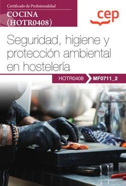 MANUAL. SEGURIDAD, HIGIENE Y PROTECCIÓN AMBIENTAL EN HOSTELERÍA (MF0711_2). CERT | 9788419455840 | MIGUEL ÁNGEL FERNÁNDEZ DÍAZ | Llibreria La Gralla | Llibreria online de Granollers