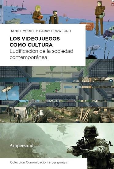 VIDEOJUEGOS COMO CULTURA, LOS | 9788412575484 | MURIEL, DANIEL / CRAWFORD, GARRY | Llibreria La Gralla | Llibreria online de Granollers