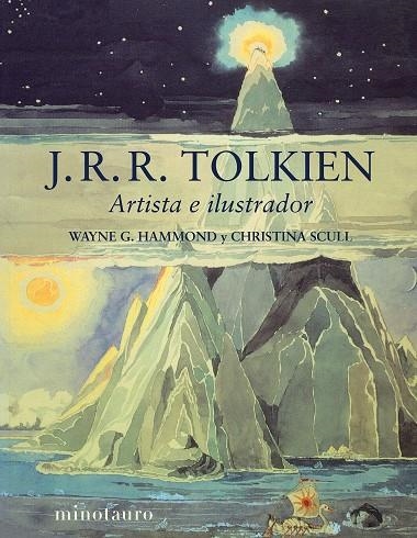 J. R. R. TOLKIEN. ARTISTA E ILUSTRADOR | 9788445016077 | HAMMOND, WAYNE G. / SCULL, CHRISTINA | Llibreria La Gralla | Librería online de Granollers