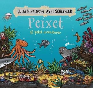 PEIXET, EL PETIT AVENTURER | 9788413493206 | DONALDSON, JULIA | Llibreria La Gralla | Llibreria online de Granollers