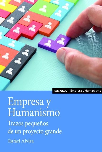 EMPRESA Y HUMANISMO. TRAZOS PEQUEÑOS DE UN PROYECTO GRANDE | 9788431339111 | ALVIRA DOMÍNGUEZ, RAFAEL | Llibreria La Gralla | Llibreria online de Granollers