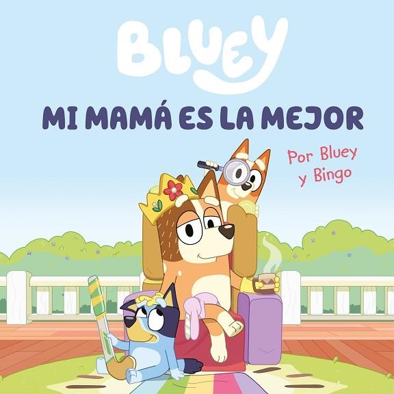 BLUEY. UN CUENTO - MI MAMÁ ES LA MEJOR (EDICIÓN EN ESPAÑOL) | 9788448867645 | BLUEY | Llibreria La Gralla | Llibreria online de Granollers